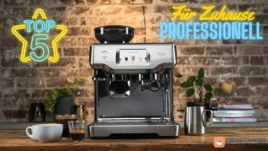 Top 5 professionelle Kaffeemaschinen für Zuhause